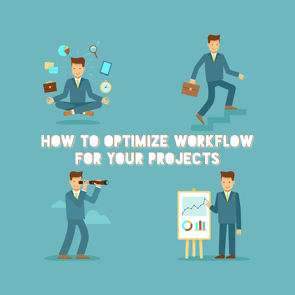 How To Optimize Workflow For Your Projects