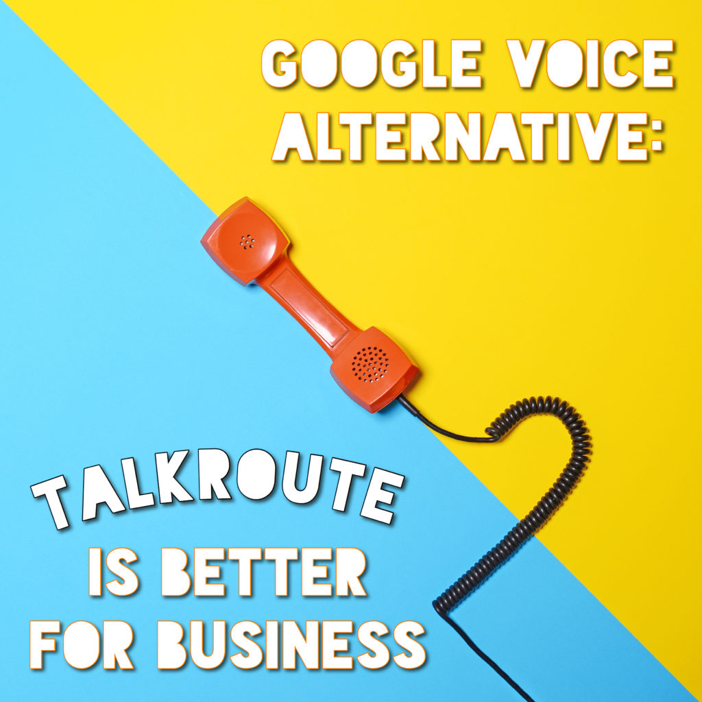 Google Voice Alternative: Talkroute