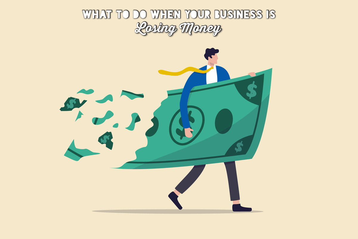 what-to-do-when-your-business-is-losing-money