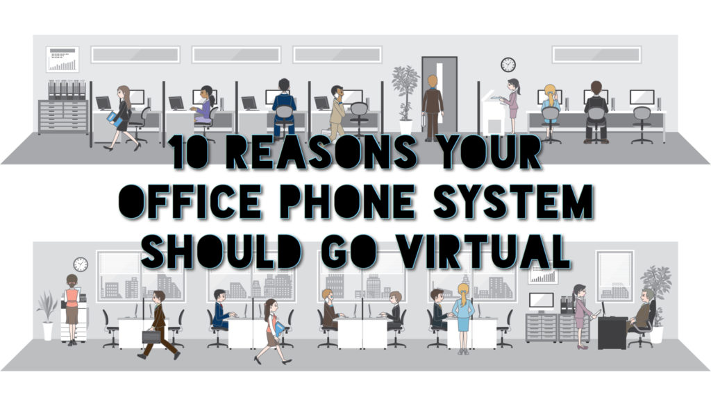 Office Phone System Should Go Virtual
