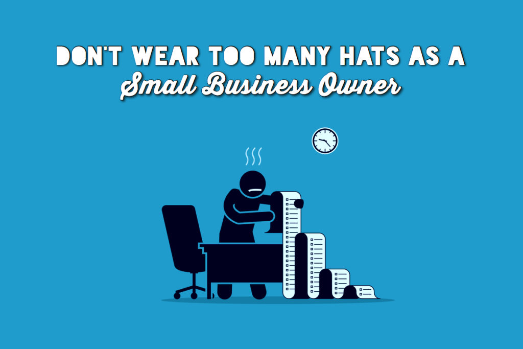 Too Many Hats Business Owner
