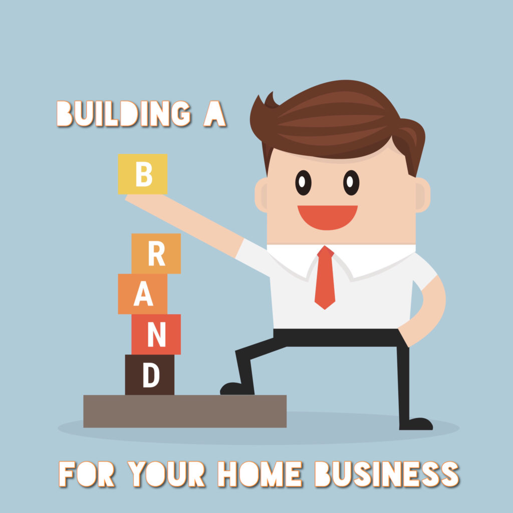 Building Brand Home Business