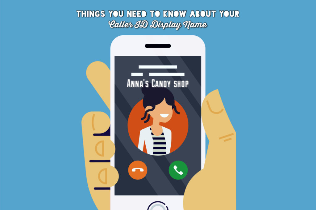 5 Things You Need to Know About Your Caller ID Display Name - Viewing Your Business Caller ID