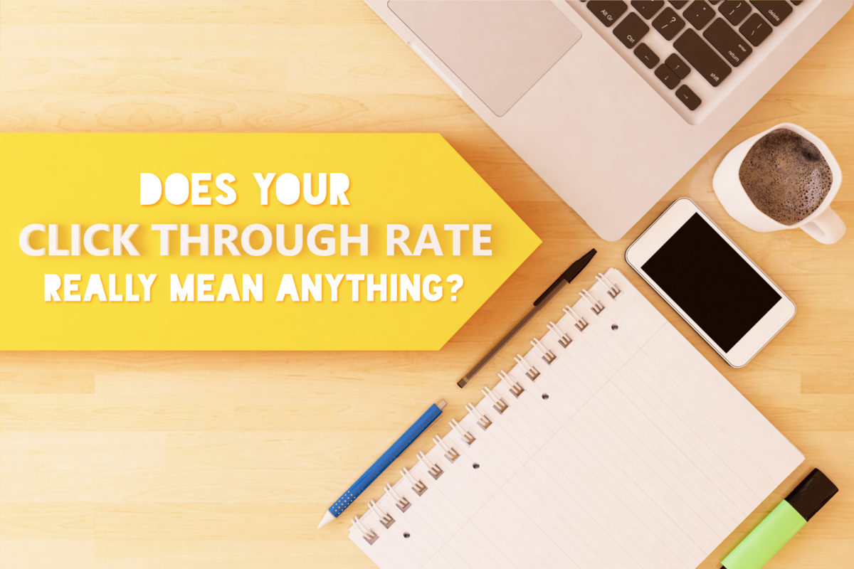 Does Your ClickThrough Rate Really Mean Anything?