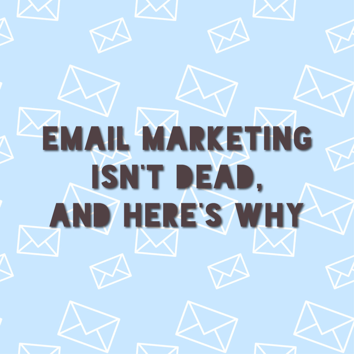 Email Marketing is Dead, Right? - Disruptive Advertising