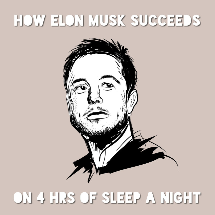 Elon Musk Succeeds on 4 Hours of Sleep
