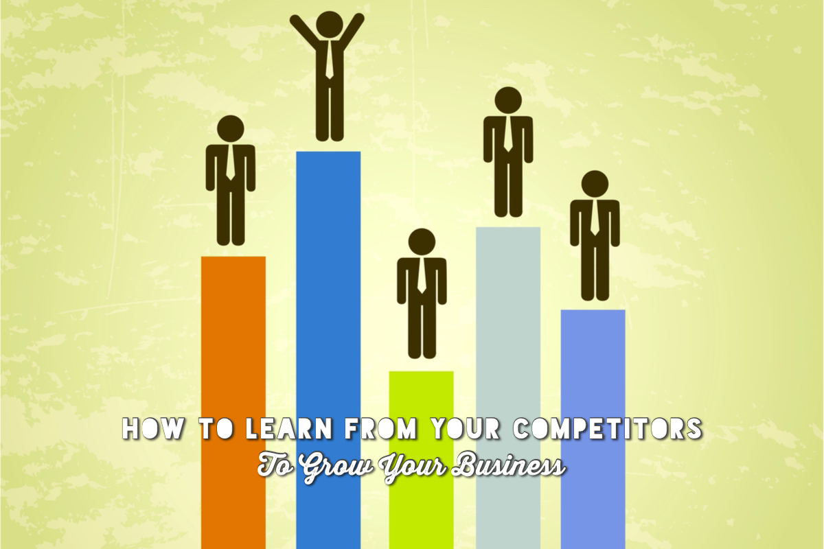 How to Learn from Your Competitors to Grow Your Business