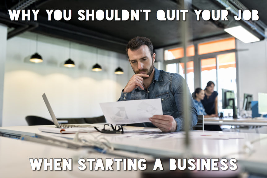 Shouldn’t Quit Job When Starting Business