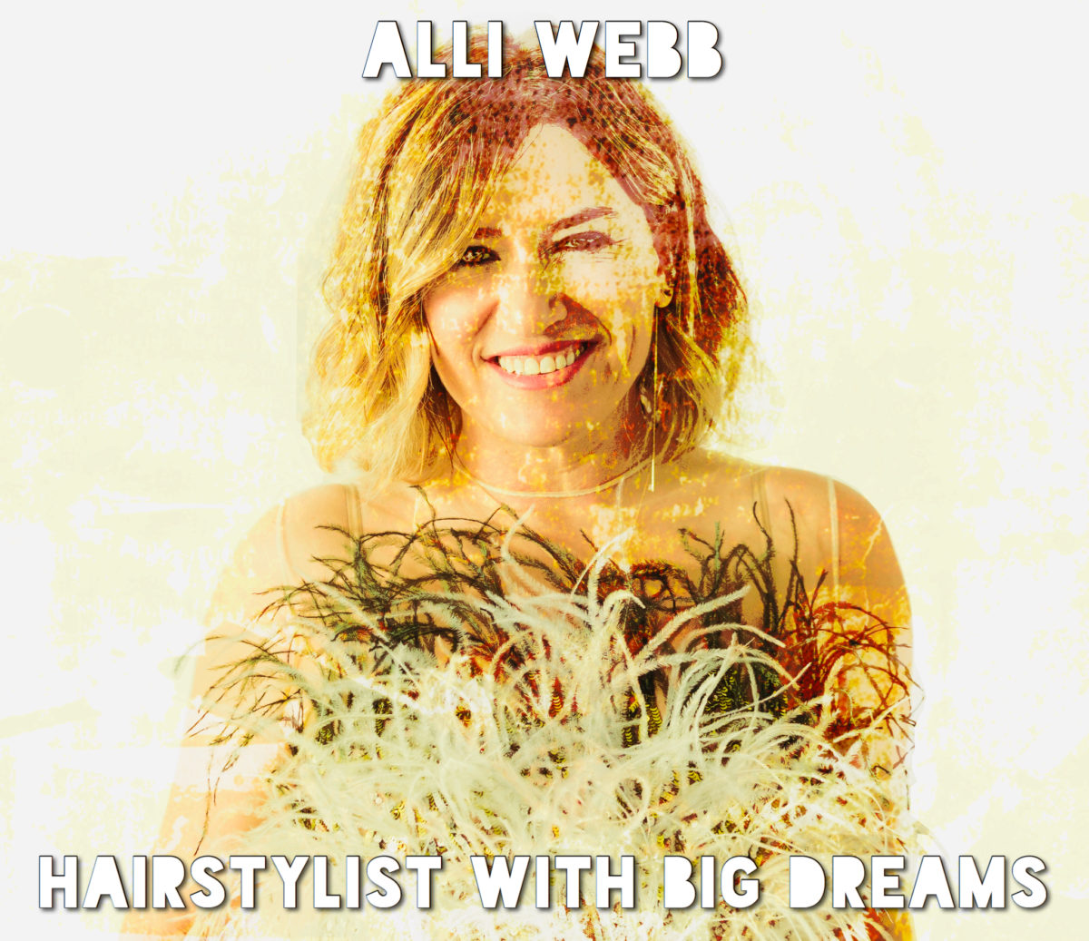 Alli Webb: Hairstylist with Big Dreams