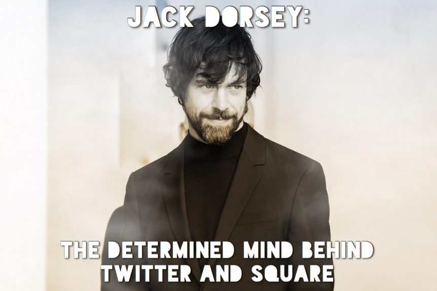 Jack Dorsey Mind Behind Twitter and Square