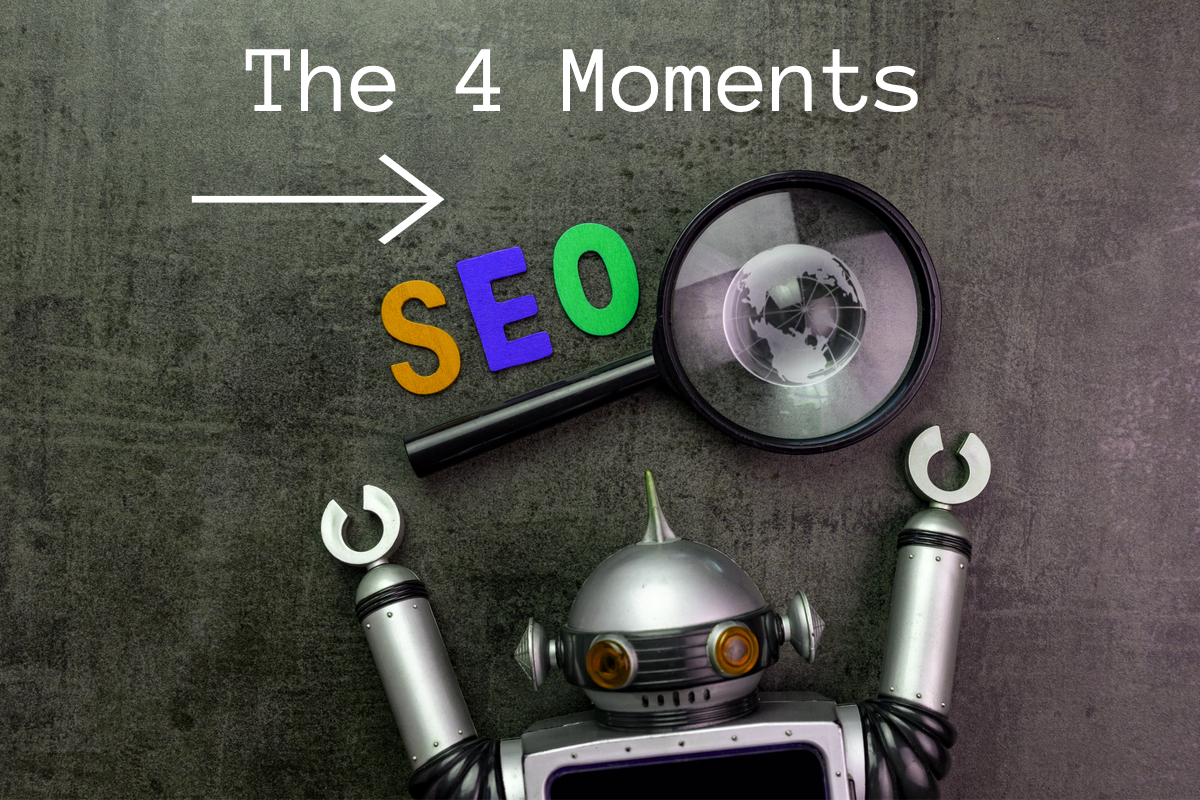 The Four Moments of SEO