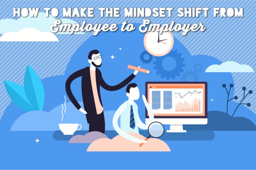 Mindset Shift From Employee to Employer
