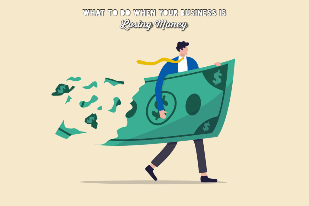 What to Do When Your Business is Losing Money - Slow Down with your Small Business