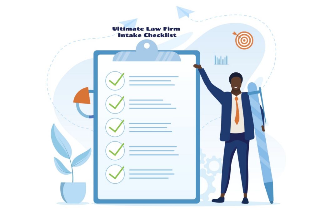 The Ultimate Law Firm Intake Checklist (From First Call to Signed Client)